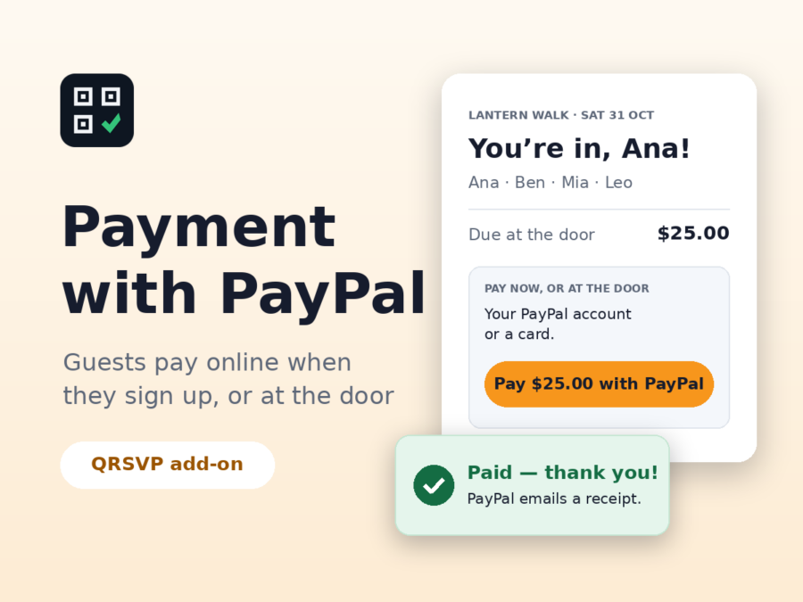 QRSVP Payment with PayPal: guests pay online when they sign up, or at the door — a booking with a “Pay $25.00 with PayPal” button, and “Paid — thank you!”.